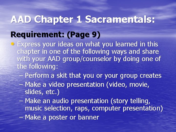 AAD Chapter 1 Sacramentals: Requirement: (Page 9) • Express your ideas on what you