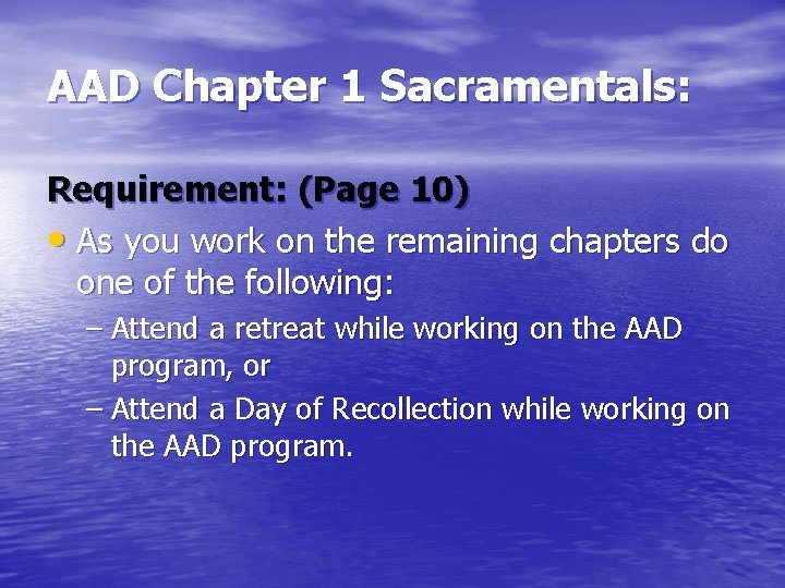AAD Chapter 1 Sacramentals: Requirement: (Page 10) • As you work on the remaining