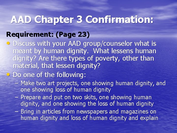 AAD Chapter 3 Confirmation: Requirement: (Page 23) • Discuss with your AAD group/counselor what