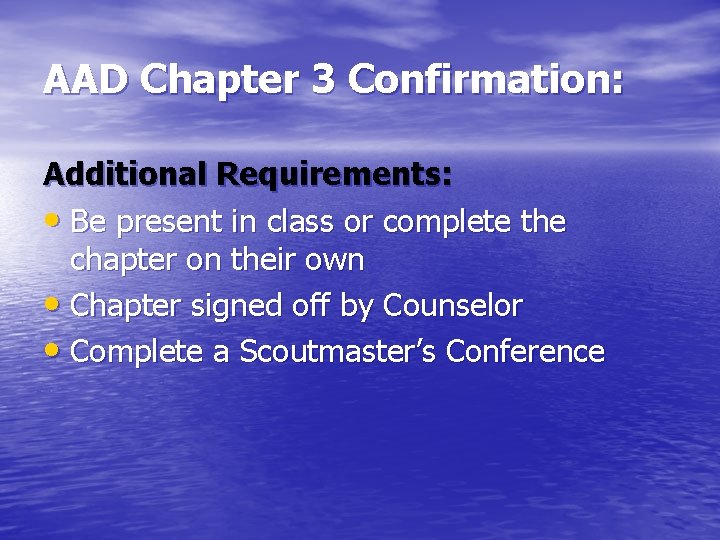 AAD Chapter 3 Confirmation: Additional Requirements: • Be present in class or complete the