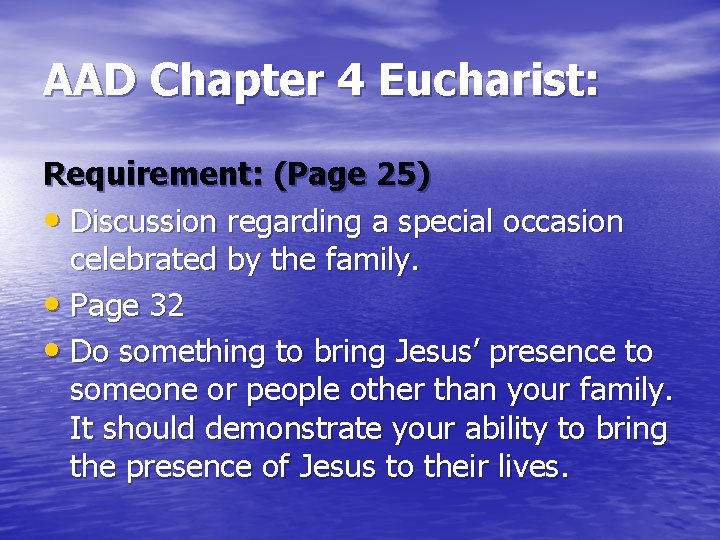 AAD Chapter 4 Eucharist: Requirement: (Page 25) • Discussion regarding a special occasion celebrated