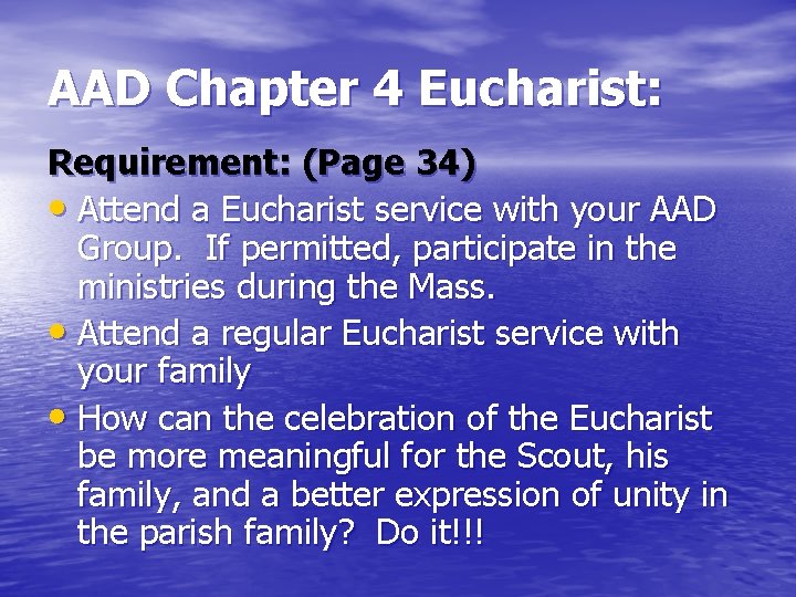 AAD Chapter 4 Eucharist: Requirement: (Page 34) • Attend a Eucharist service with your