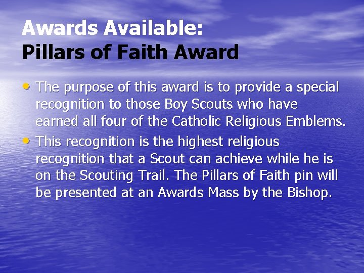 Awards Available: Pillars of Faith Award • The purpose of this award is to