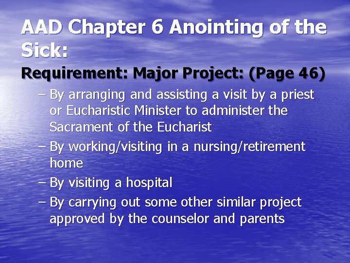 AAD Chapter 6 Anointing of the Sick: Requirement: Major Project: (Page 46) – By