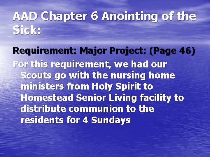 AAD Chapter 6 Anointing of the Sick: Requirement: Major Project: (Page 46) For this