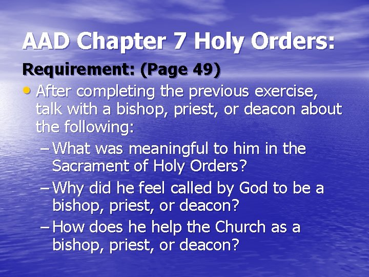 AAD Chapter 7 Holy Orders: Requirement: (Page 49) • After completing the previous exercise,