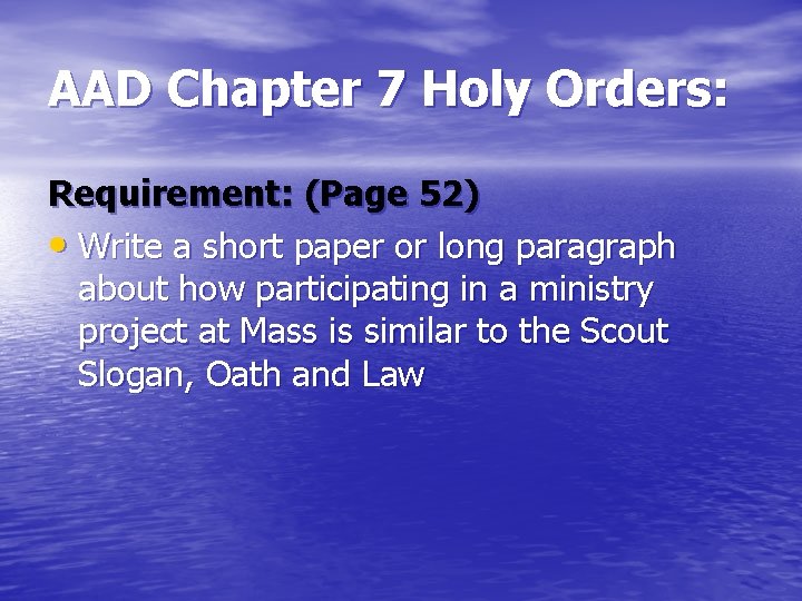 AAD Chapter 7 Holy Orders: Requirement: (Page 52) • Write a short paper or