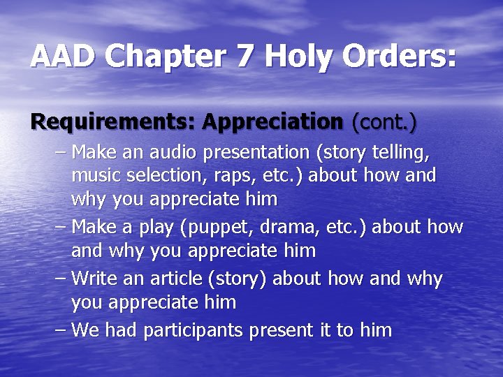 AAD Chapter 7 Holy Orders: Requirements: Appreciation (cont. ) – Make an audio presentation