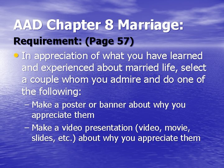 AAD Chapter 8 Marriage: Requirement: (Page 57) • In appreciation of what you have