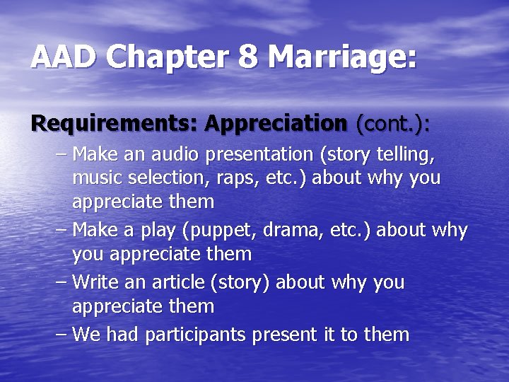 AAD Chapter 8 Marriage: Requirements: Appreciation (cont. ): – Make an audio presentation (story