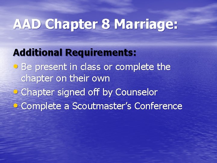 AAD Chapter 8 Marriage: Additional Requirements: • Be present in class or complete the