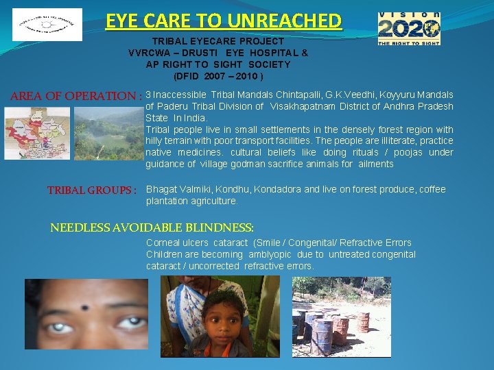 EYE CARE TO UNREACHED TRIBAL EYECARE PROJECT VVRCWA – DRUSTI EYE HOSPITAL & AP