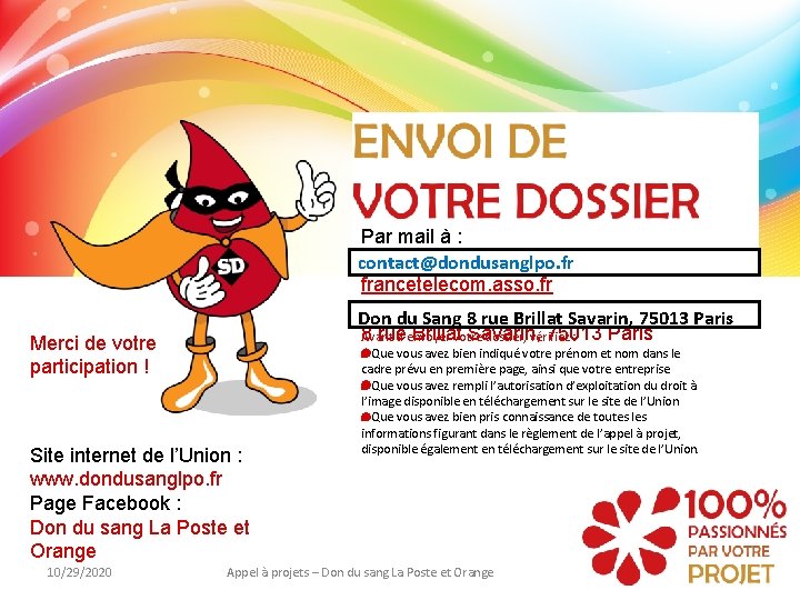 Par mail à : union@dondusang-lapostecontact@dondusanglpo. fr francetelecom. asso. fr ou par adresse au :