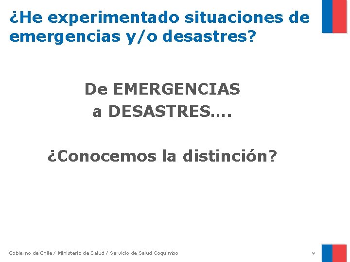 ¿He experimentado situaciones de emergencias y/o desastres? De EMERGENCIAS a DESASTRES…. ¿Conocemos la distinción?