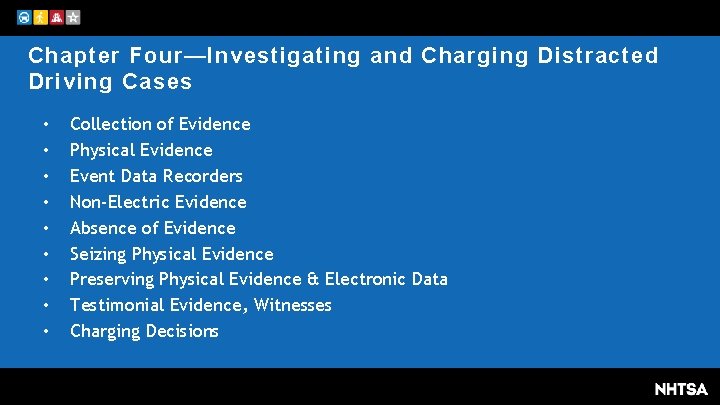 Chapter Four—Investigating and Charging Distracted Driving Cases • • • Collection of Evidence Physical