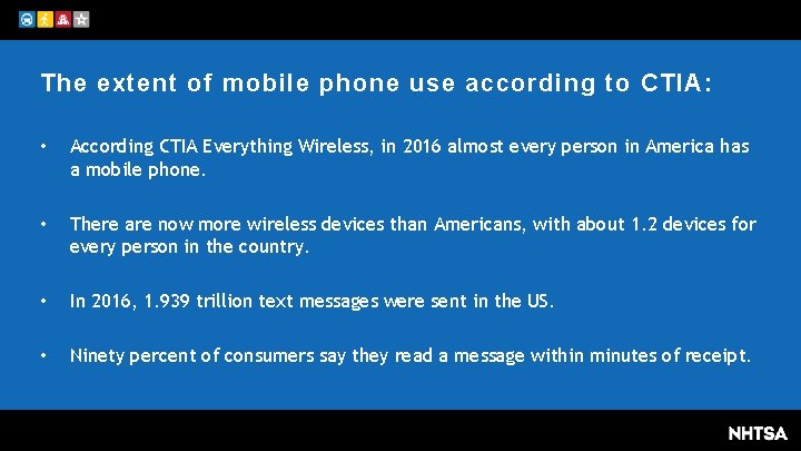 The extent of mobile phone use according to CTIA: • According CTIA Everything Wireless,