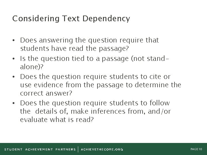 Considering Text Dependency • Does answering the question require that students have read the