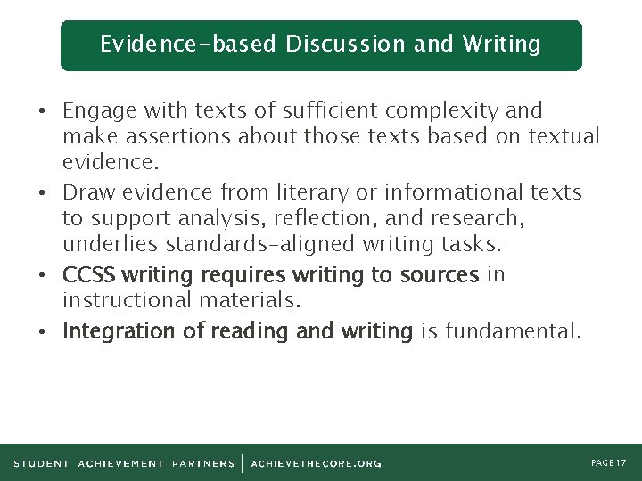 Evidence-based Discussion and Writing • Engage with texts of sufficient complexity and make assertions