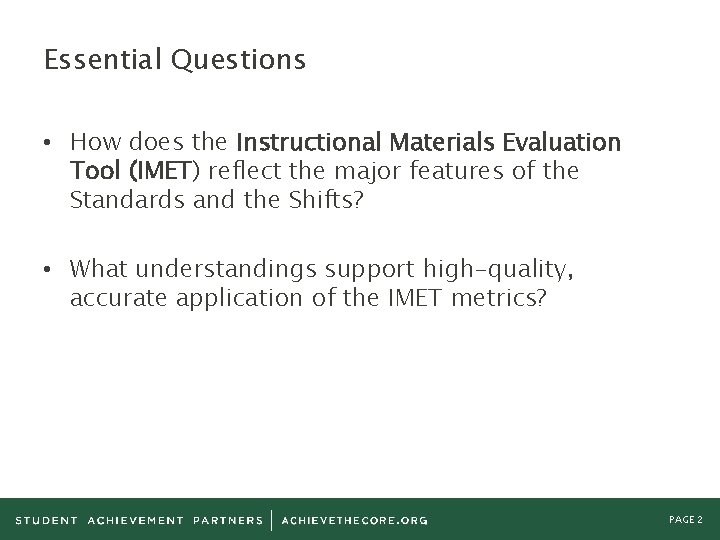 Essential Questions • How does the Instructional Materials Evaluation Tool (IMET) reflect the major