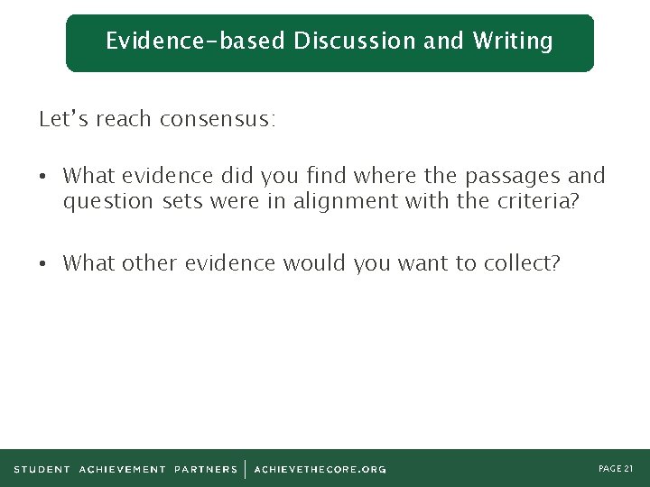 Evidence-based Discussion and Writing Let’s reach consensus: • What evidence did you find where