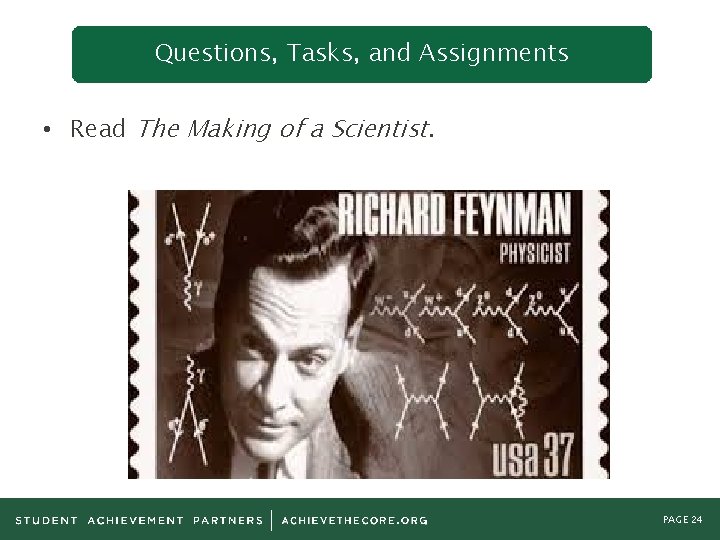 Questions, Tasks, and Assignments • Read The Making of a Scientist. PAGE 24 