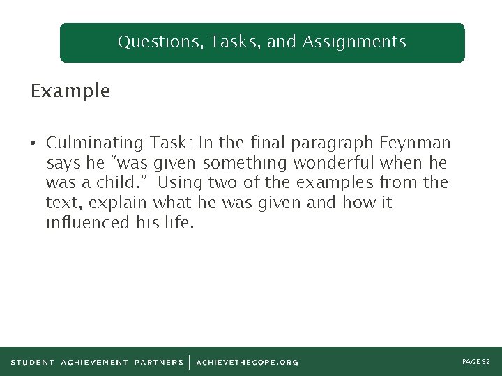 Questions, Tasks, and Assignments Example • Culminating Task: In the final paragraph Feynman says