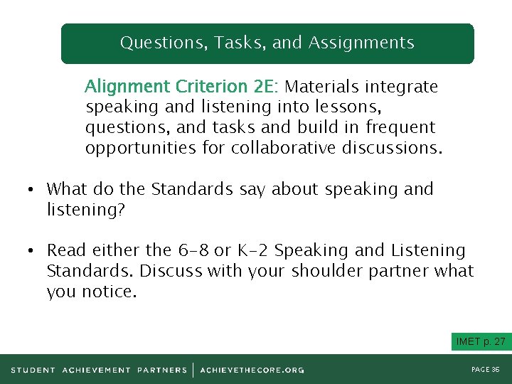 Questions, Tasks, and Assignments Alignment Criterion 2 E: Materials integrate speaking and listening into