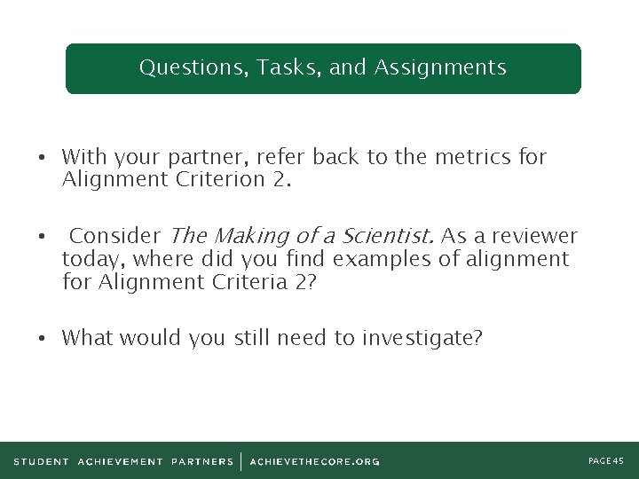 Questions, Tasks, and Assignments • With your partner, refer back to the metrics for
