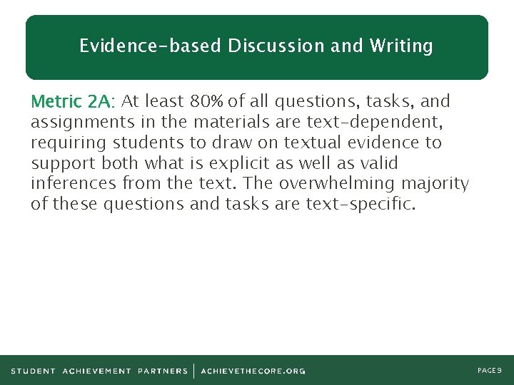 Evidence-based Discussion and Writing Metric 2 A: At least 80% of all questions, tasks,