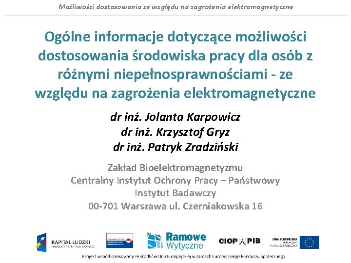 Możliwości dostosowania ze względu na zagrożenia elektromagnetyczne Ogólne informacje dotyczące możliwości dostosowania środowiska pracy