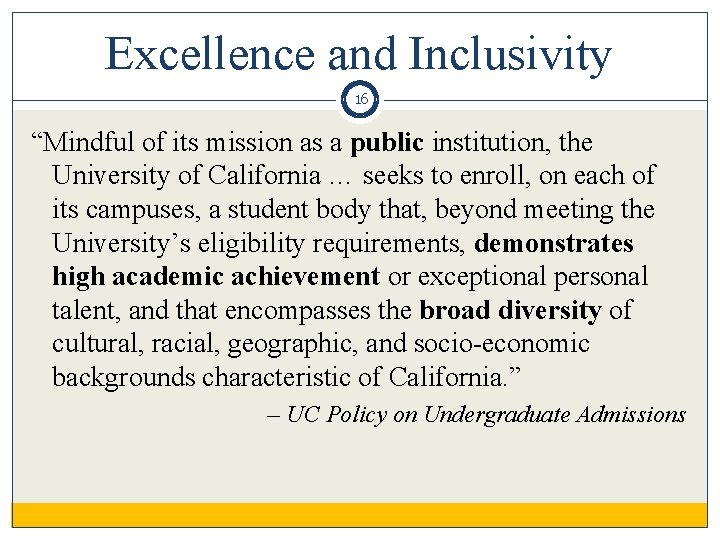 Excellence and Inclusivity 16 “Mindful of its mission as a public institution, the University