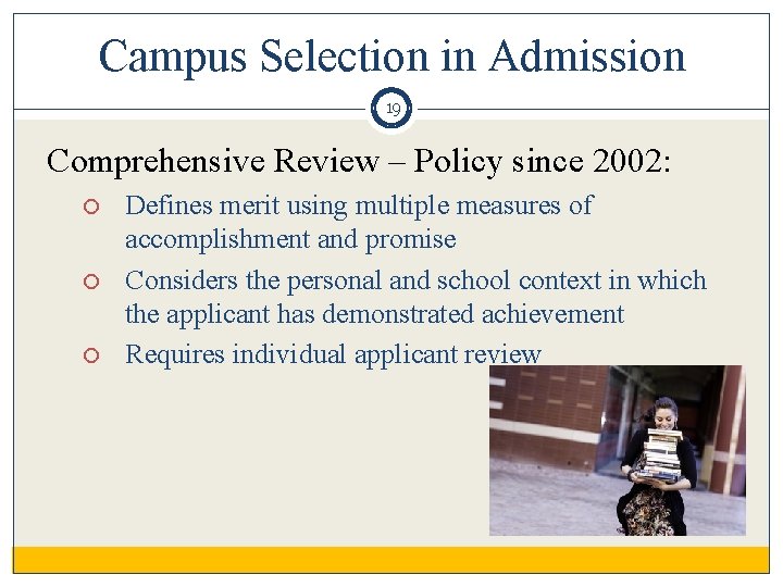 Campus Selection in Admission 19 Comprehensive Review – Policy since 2002: Defines merit using