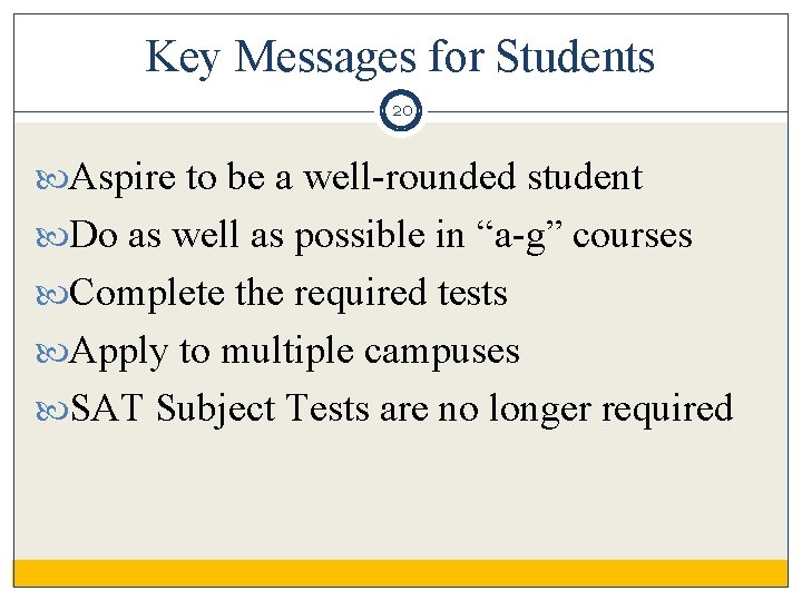 Key Messages for Students 20 Aspire to be a well-rounded student Do as well