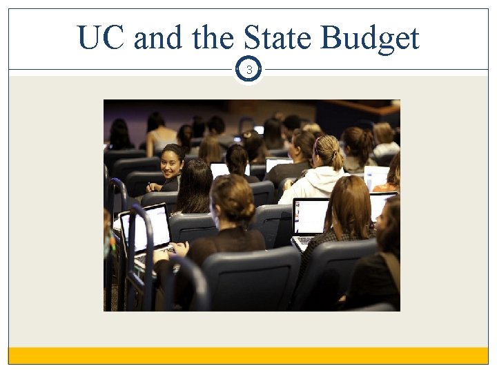 UC and the State Budget 3 