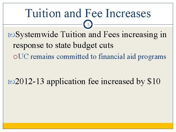 Tuition and Fee Increases 5 Systemwide Tuition and Fees increasing in response to state