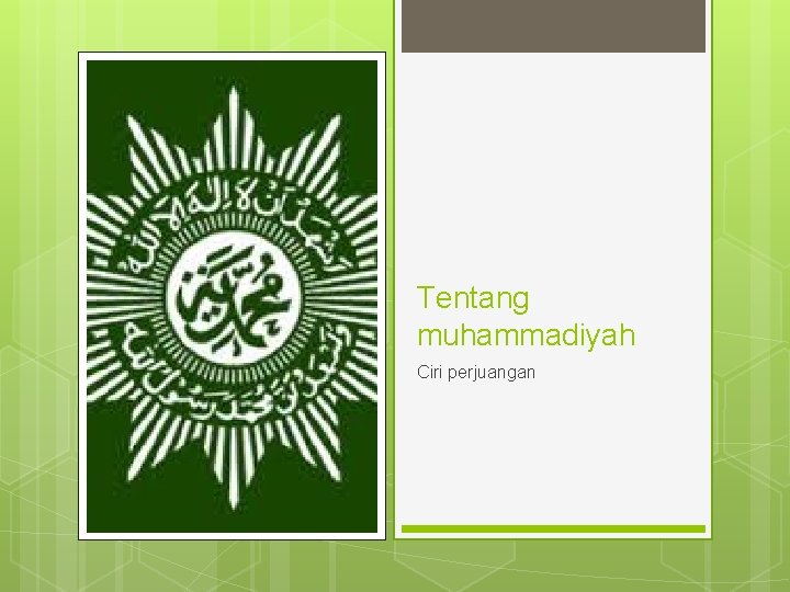 Tentang muhammadiyah Ciri perjuangan 