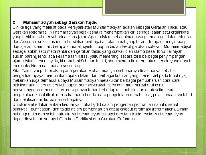 C. Muhammadiyah sebagi Gerakan Tajdid Ciri ke tiga yang melekat pada Persyarikatan Muhammadiyah adalah