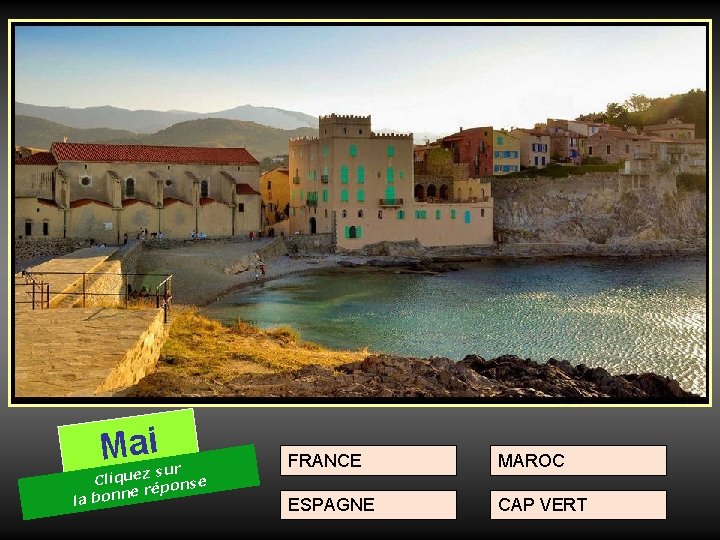 Mai la z sur Clique ponse é r e n bon FRANCE MAROC ESPAGNE