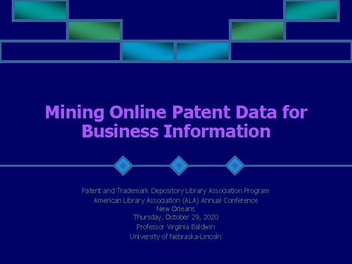 Mining Online Patent Data for Business Information Patent and Trademark Depository Library Association Program