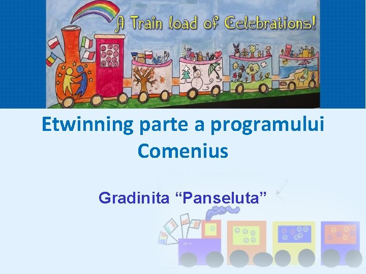 Etwinning parte a programului Comenius Gradinita “Panseluta” 
