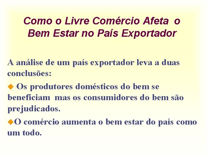 Como o Livre Comércio Afeta o Bem Estar no País Exportador A análise de