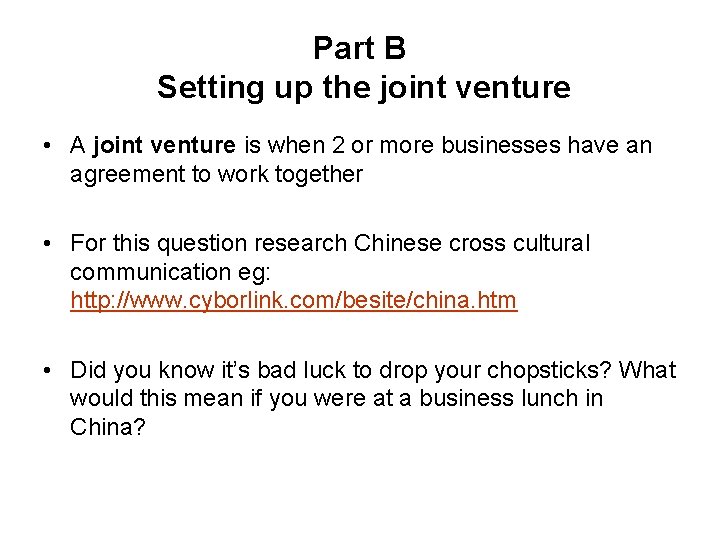 Part B Setting up the joint venture • A joint venture is when 2