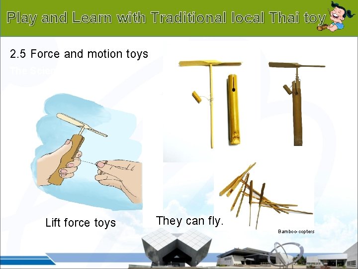 Background Play and Learn with Traditional local Thai toy 2. 5 Force and motion