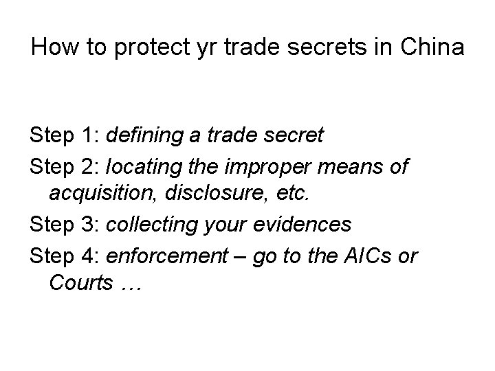 How to protect yr trade secrets in China Step 1: defining a trade secret