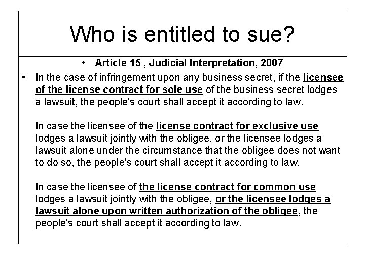 Who is entitled to sue? • Article 15 , Judicial Interpretation, 2007 • In