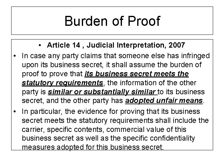 Burden of Proof • Article 14 , Judicial Interpretation, 2007 • In case any