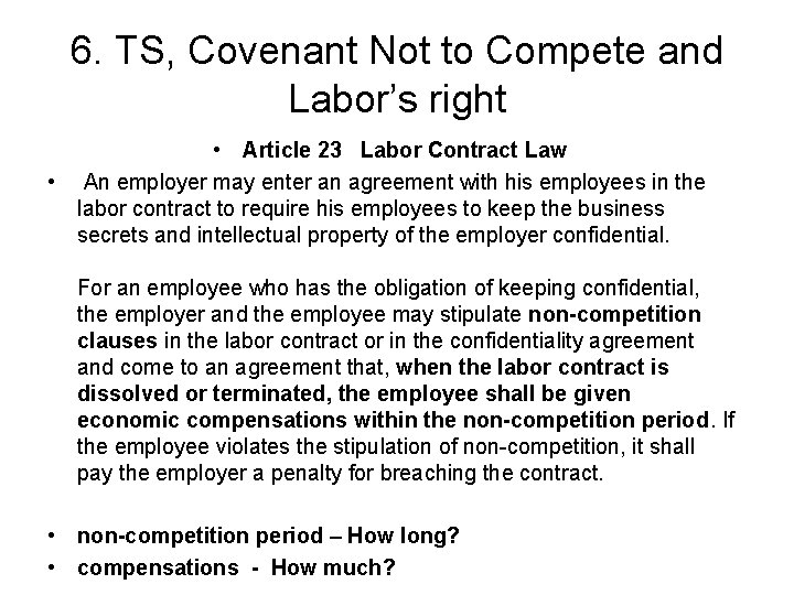 6. TS, Covenant Not to Compete and Labor’s right • Article 23 Labor Contract