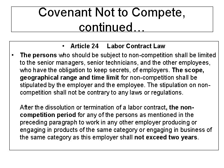 Covenant Not to Compete, continued… • Article 24 Labor Contract Law • The persons