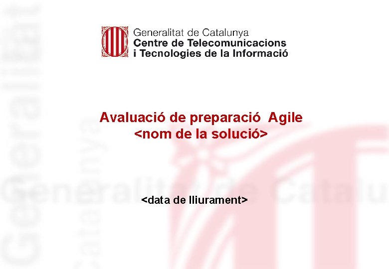 Avaluació de preparació Agile <nom de la solució> <data de lliurament> 