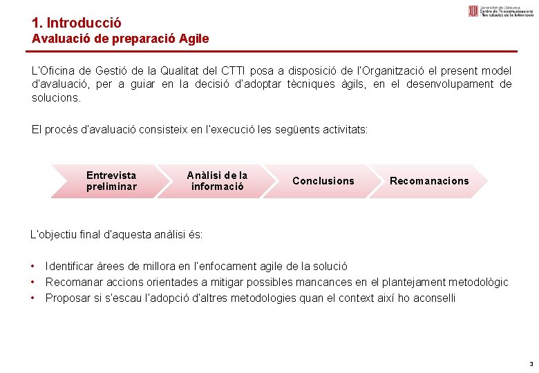 1. Introducció Avaluació de preparació Agile L’Oficina de Gestió de la Qualitat del CTTI